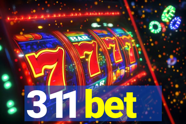 311 bet